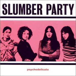 Slumber Party - Psychedelicate (CD)