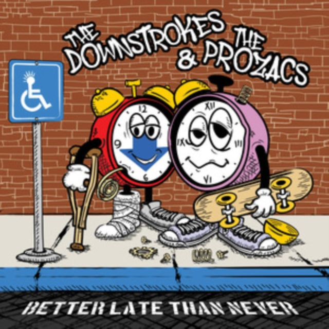 Downstrokes. The & The Prozacs - Better Late Than Never (CD)