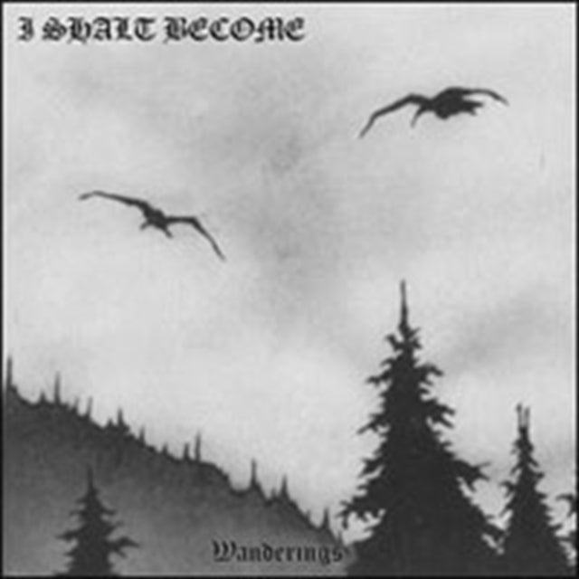 I Shalt Become - Wanderings (CD)
