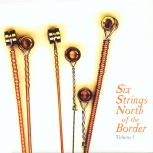 Various Artists - Six Strings North Of The Border Volume 1 (CD)