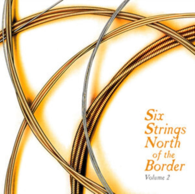 Various Artists - Six Strings North Of The Border Volume 2 (CD)