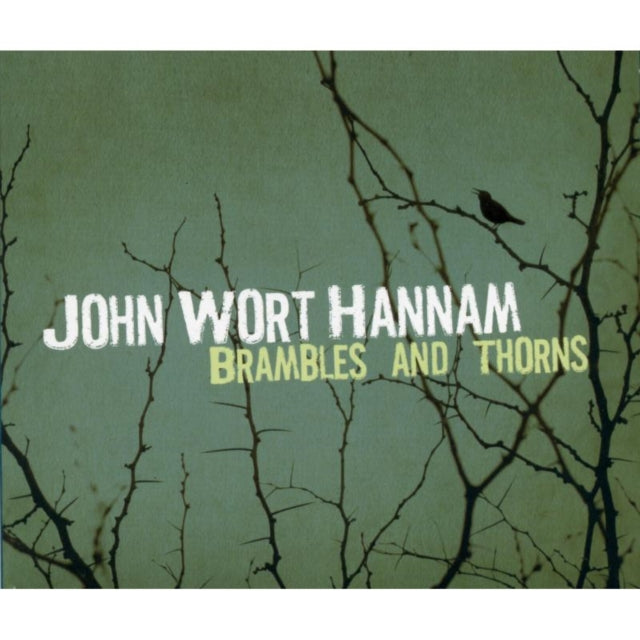 John Wart Hannam - Brambles And Thorns (CD)