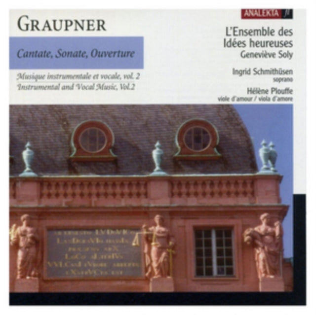 Les Idees Heureuses / Genevieve Soly / Ingrid Schmithusen / Helene Plouffe - Graupner: Cantate / Sonate / Ouverture (CD)