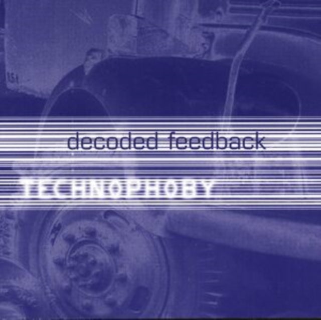 Decoded Feedback - Technophoby (CD)