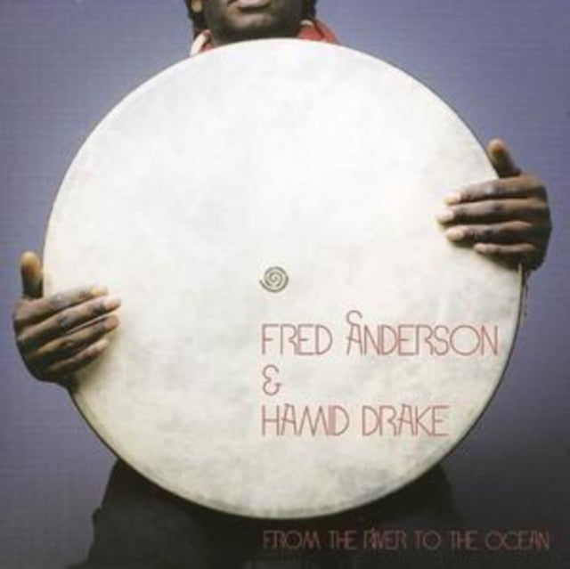 Fred Anderson & Hamid Drake - From The River To The Ocean (CD)