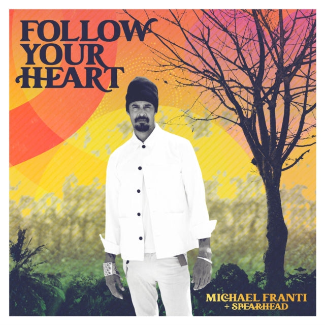 Michael Franti & Spearhead - Follow Your Heart (Vinyl)