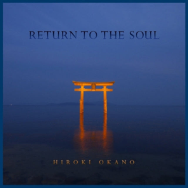 Hiroki Okano - Return To The Soul (CD)