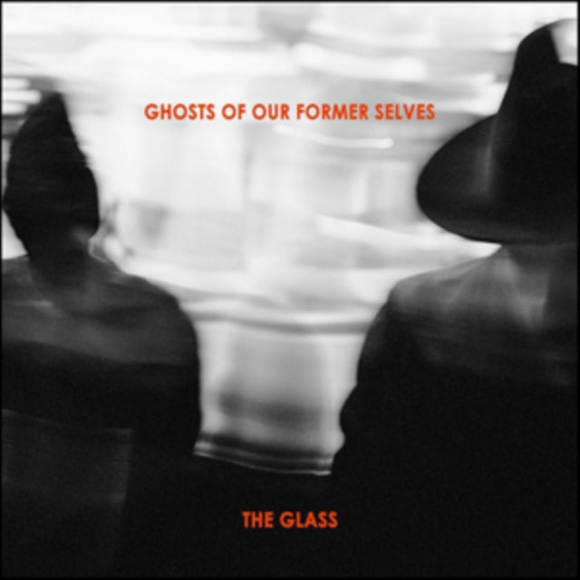 Ghosts Of Our Former Selves - The Glass (CD)