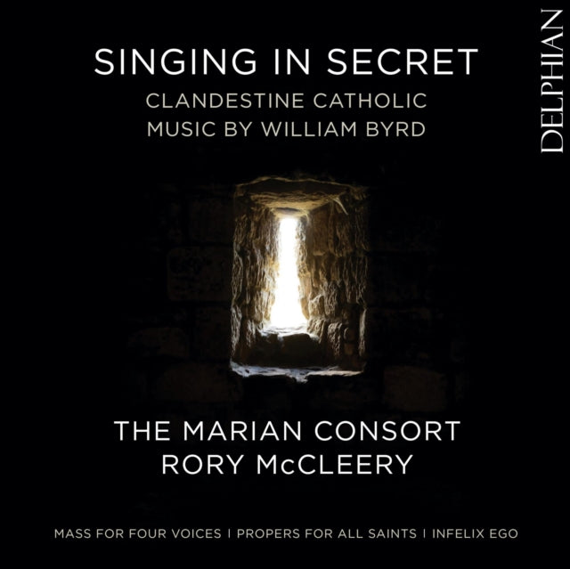 Marian Consort / Rory Mccleery - Singing In Secret: Clandestine Catholic Music By William Byrd (CD)