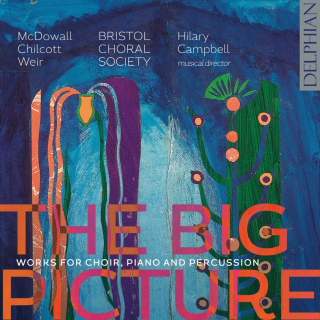 Cecilia McDowall / Bob Chilcott / Judith Weir - The Big Picture (CD)