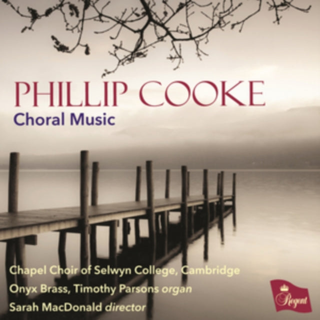 Chapel Choir Of Selwyn College - Phillip Cooke/Choral Music (CD)