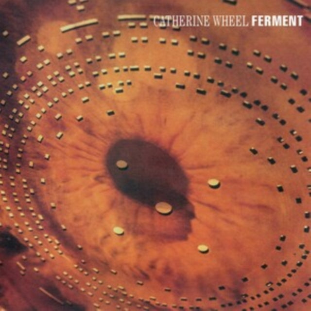 Catherine Wheel - Ferment (Vinyl)