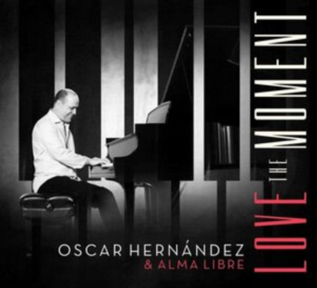 Oscar Hernandez & Alma Libre - Love The Moment (CD)