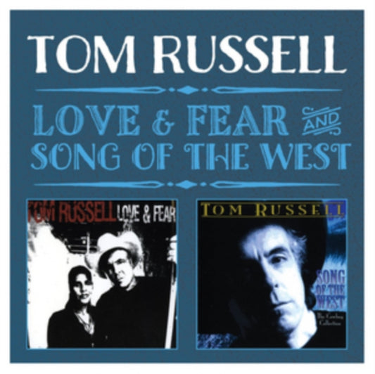 Tom Russell - Love & Fear And Song Of The West (CD)