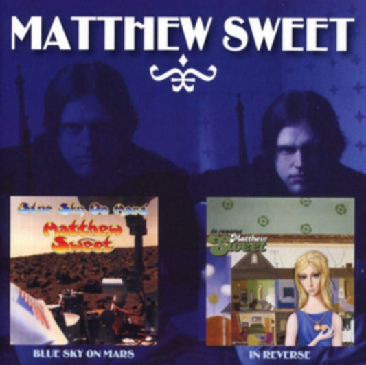 Matthew Sweet - In Reverse / Blue Sky On Mars (CD)