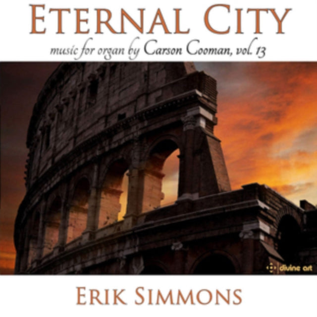 Erik Simmons - Eternal City - Carson Cooman Organ Music. Vol. 13 (CD)