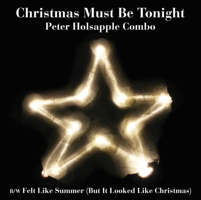 Peter Holsapple Combo - Christmas Must Be Tonight (Black Friday 2019) (Vinyl Single)