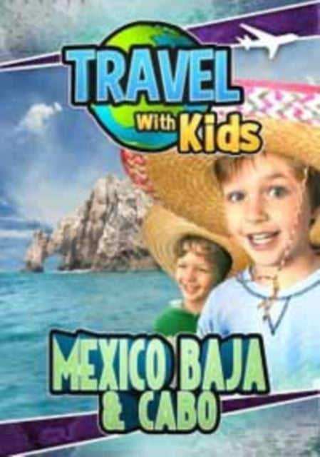 Travel With Kids: Mexico. Baja & Cabo (DVD)