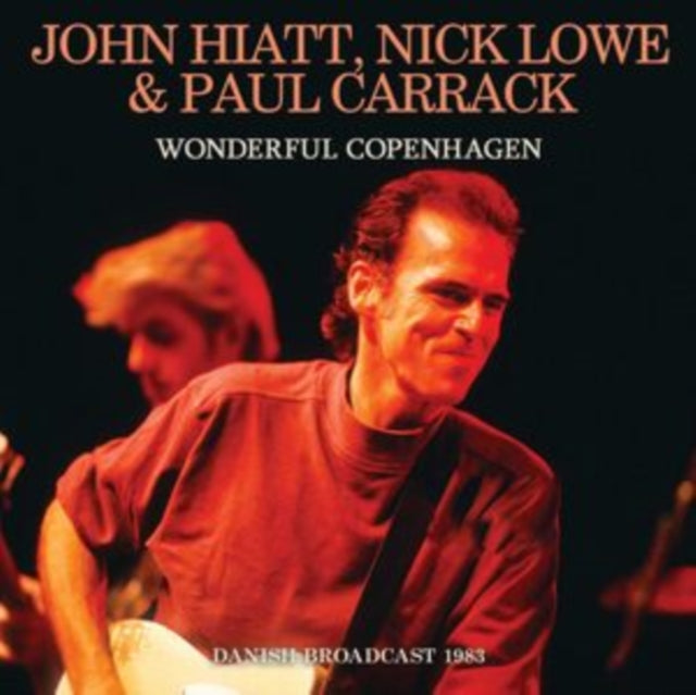 John Hiatt / Nick Lowe / Paul Carrack - Wonderful Copenhagen (CD)