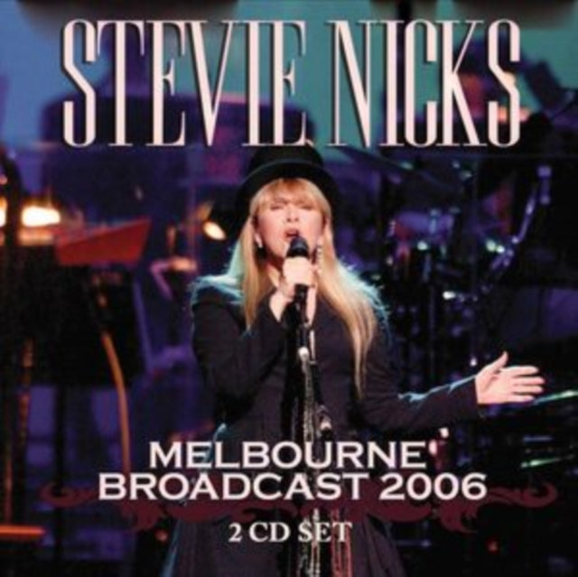 Stevie Nicks - Melbourne Broadcast 2006 (CD)