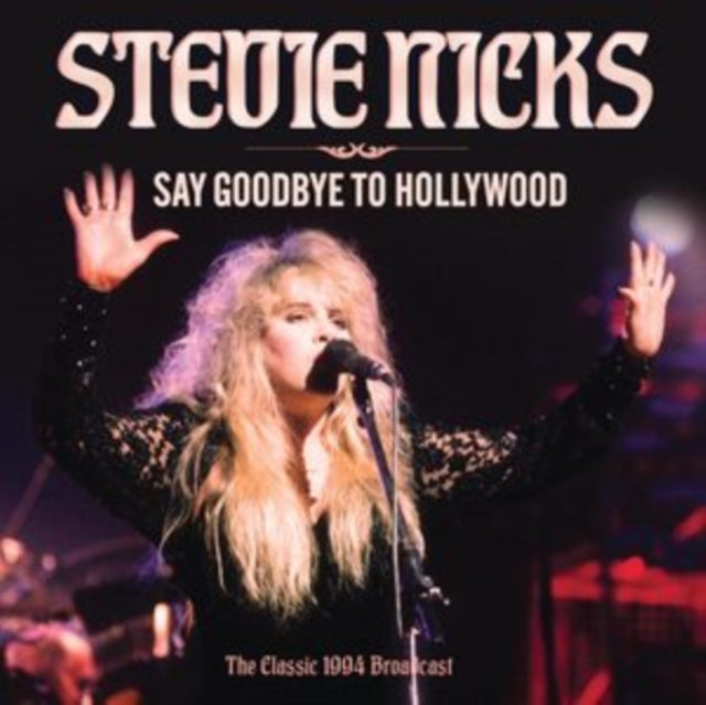 Stevie Nicks - Say Goodbye To Hollywood (CD)