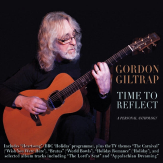 Gordon Giltrap - Time To Reflect - A Personal Anthology (CD)