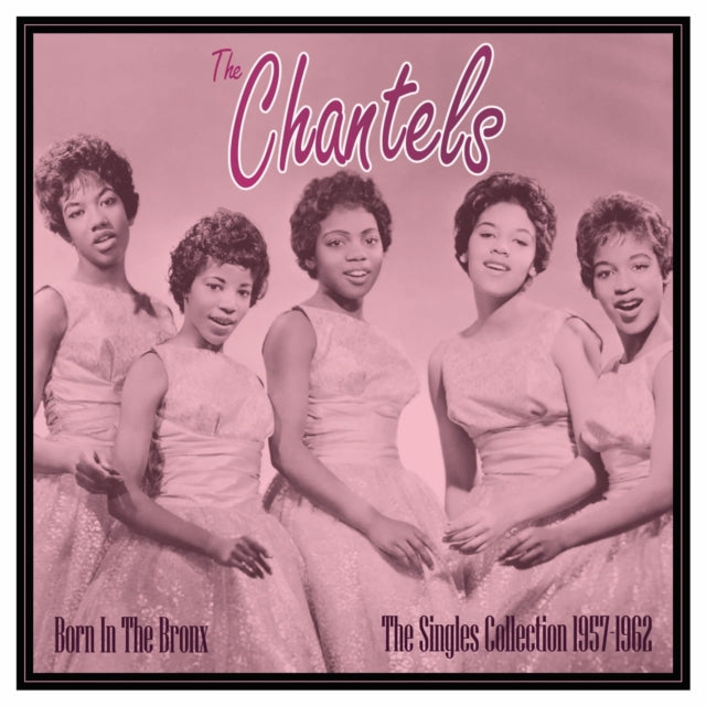 Chantels - Born In The Bronx - The Singles 1957-62 (Vinyl)