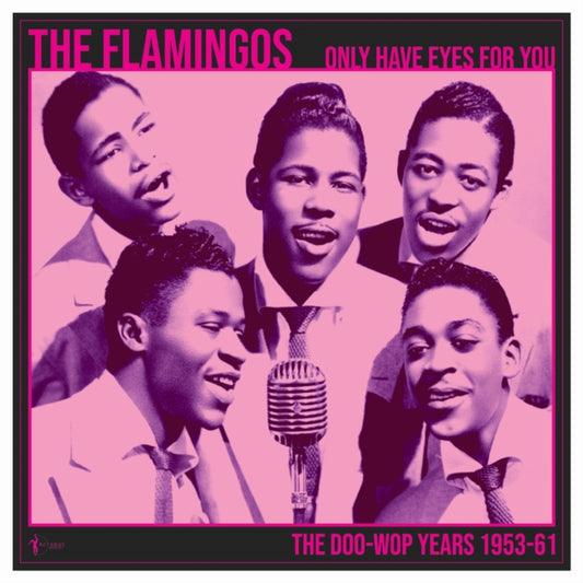 Flamingos - We Only Have Eyes For You: The Doo Wop Years 1953-61 (Vinyl)