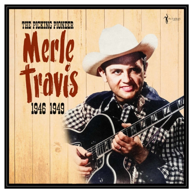 Merle Travis - The Picking Pioneer: 1946-49 (Vinyl)