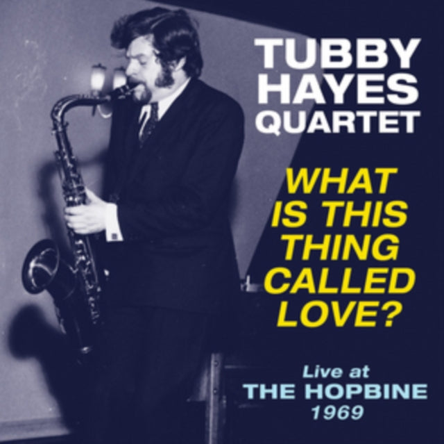 Tubby Hayes Quartet - What Is This Thing Called Love? - Live At The Hopbine 1969 (Vinyl)