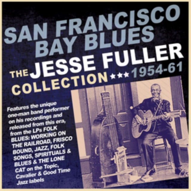 Jesse Fuller - San Francisco Bay Blues: The Jesse Fuller Collection 1954-1961 (CD)