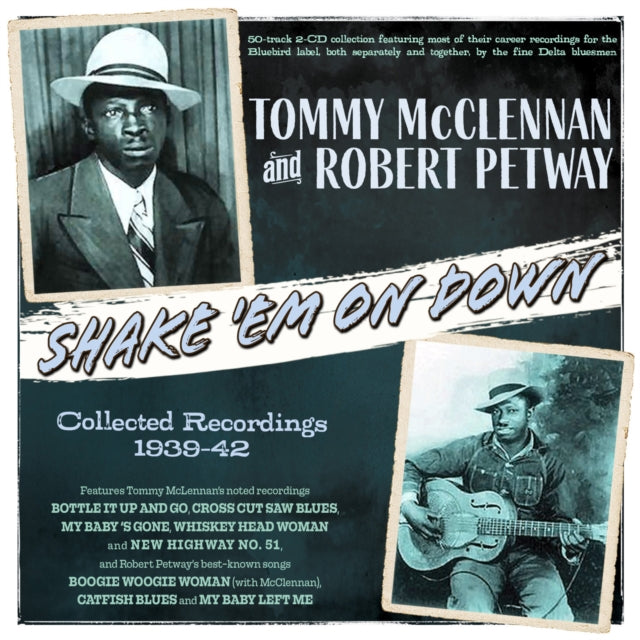 Tommy Mcclennan & Robert Petway - Shake Em On Down - Collected Recordings 1939-42 (CD)