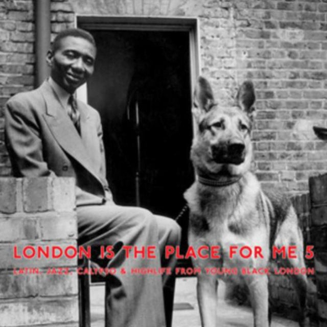 London Is The Place For Me - 5: Latin. Jazz. Calypso And Highlife From Young Black London (Vinyl)