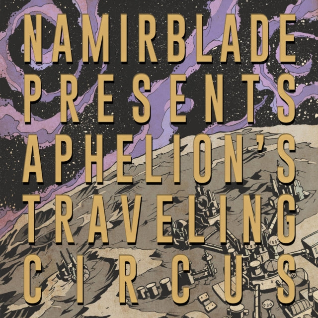 Namir Blade - Aphelions Traveling Circus (CD)