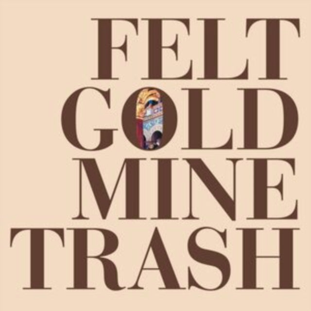 Felt - Gold Mine Trash (Vinyl)