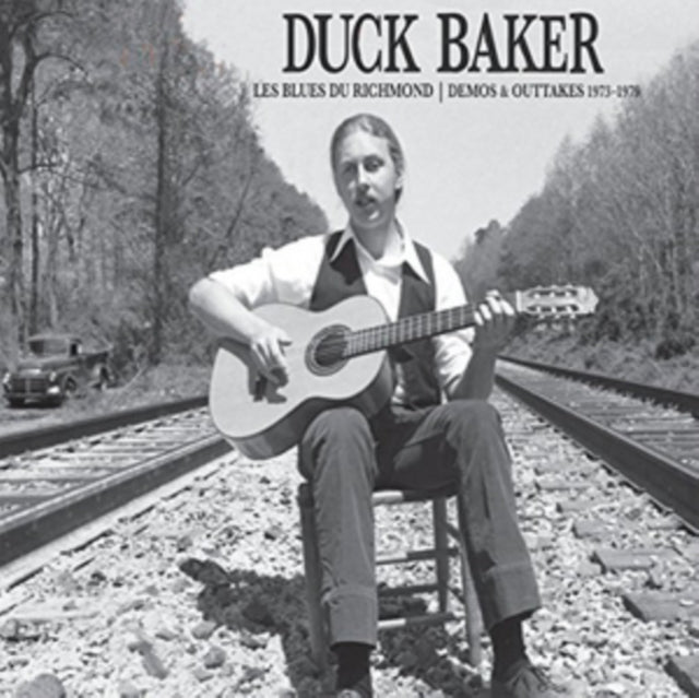 Duck Baker - Les Blues Du Richmond: Demos And Outtakes 1973-1979 (Vinyl)