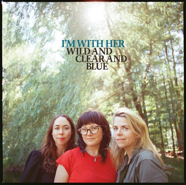 Im With Her - Wild And Clear And Blue (CD)