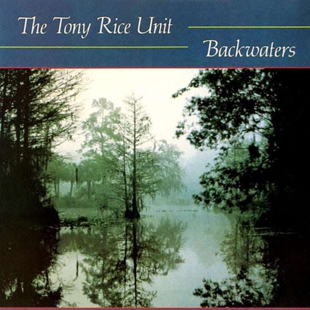 Tony Rice Unit - Backwaters (Vinyl)
