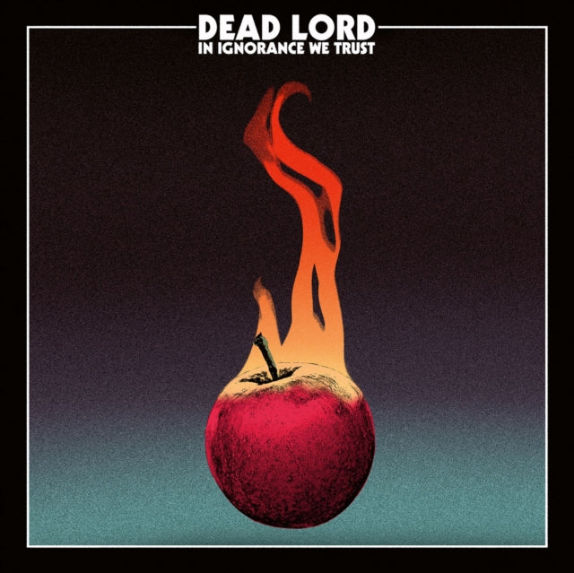 Dead Lord - In Ignorance We Trust (Vinyl)
