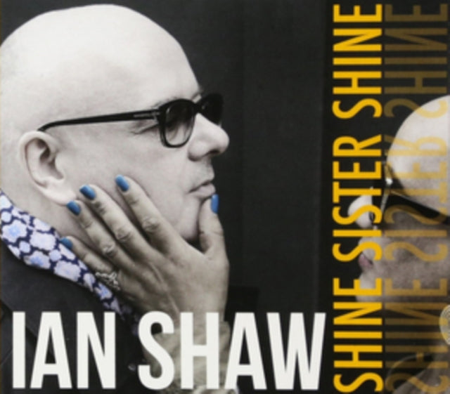 Ian Shaw - Shine Sister Shine (CD)