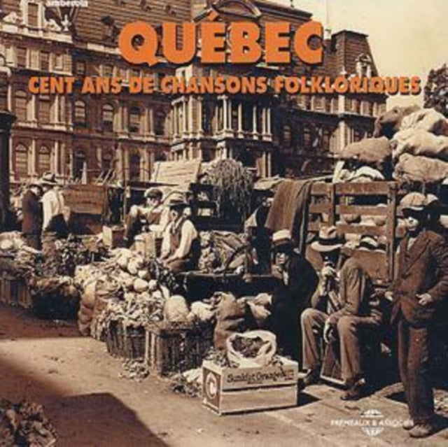 Quebec - Cent Ans De Chansons Folkloriques (CD)