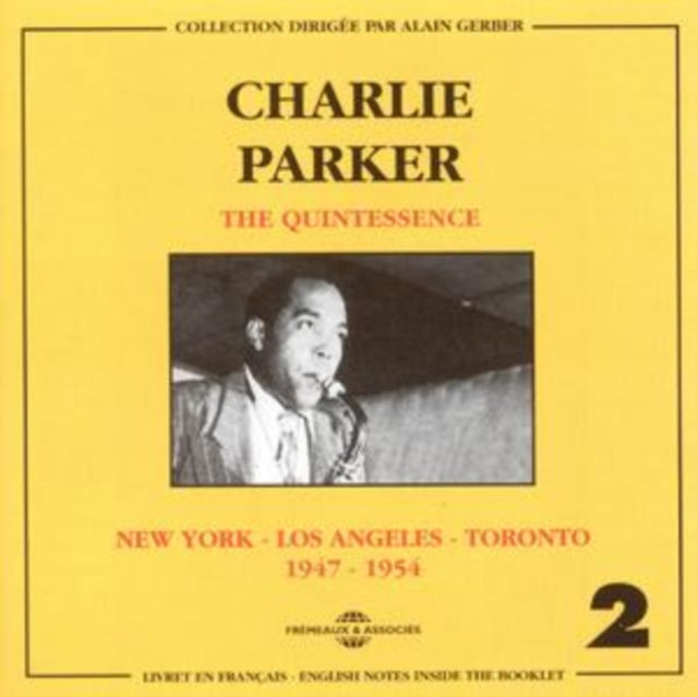 Charlie Parker - The Quintessence Vol. 2: New York - Los Angeles - Toronto 1947-1954 (CD)