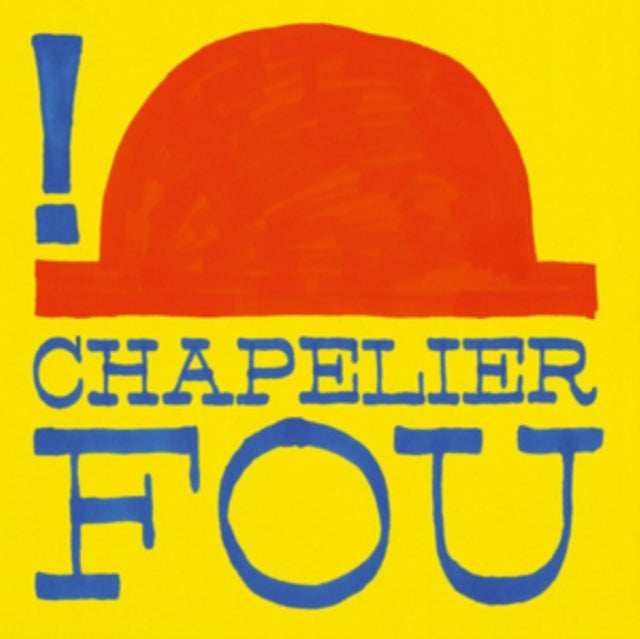 Chapellier Fou - ! (1st Three Eps Compiliation) (CD)