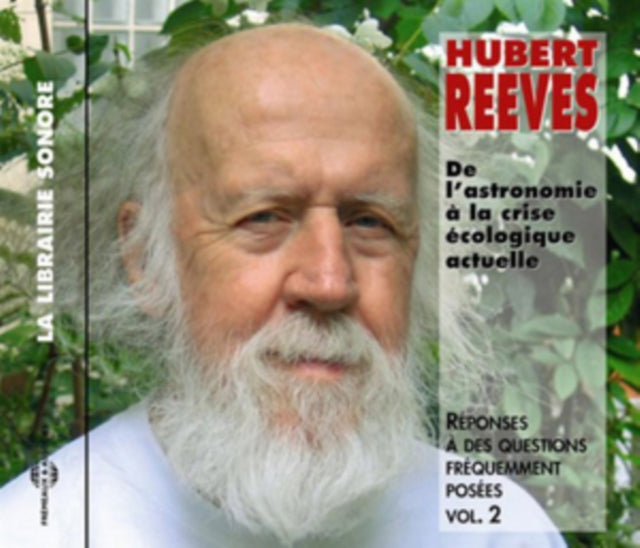 Hubert Reeves - De LAstronomie A La Crise Ecologique Actuelle - Reponse A Des Questions Frequemment Posees (CD)