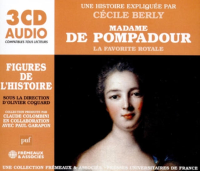 Madame De Pompadour Une Biographie Expliquee - Un Cours Particulier De Par Cecile Berly (CD)