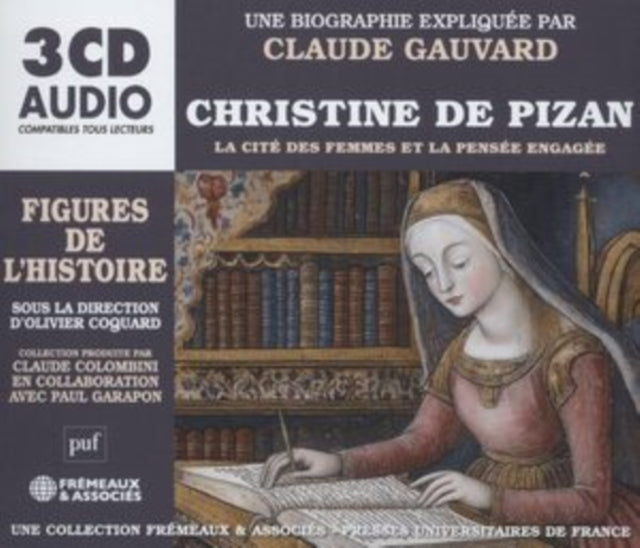Une Biographie Expliquee Par Claude Gauvard - Christine De Pizan La Cite Des Femmes Et La Pensee Engagee (CD)