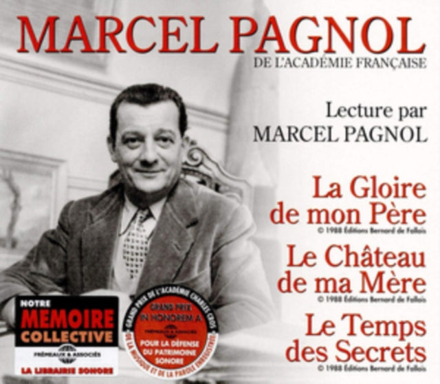 Marcel Pagnol (De Lacademie Francaise) - Lecture Integrale Par Marcel Pagnol: La Gloire De Mon Pere / Le Chateau De Ma Mere / Le Temps Des Secrets (CD)