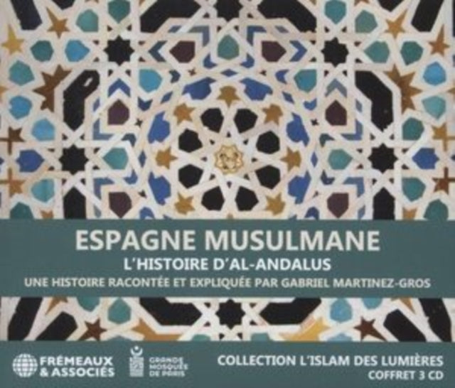 Une Histoire Racontee Et Expliquee Par Gabriel Martinez-Gros - Espagne Musulmane. LHistoire DAl-Andalus (CD)