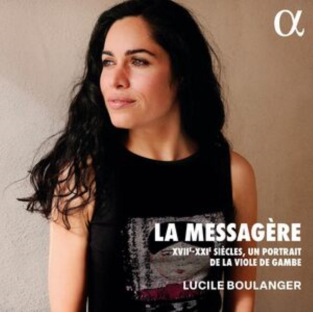 Lucile Boulanger - La Messagere: Xvii-Xxie Siecles / Un Portrait De La Viole De Gambe (CD)