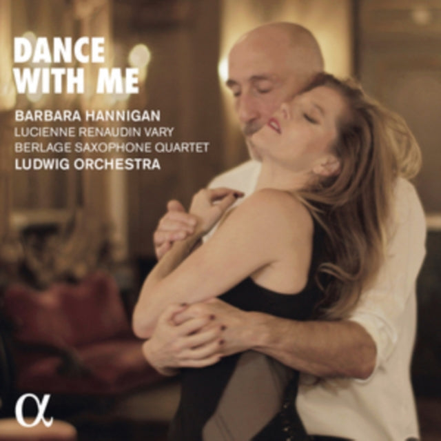 Ludwig Orchestra / Barbara Hannigan / Lucienne Renaudin-Vary / Berlage Saxophone Quartet - Dance With Me (CD)